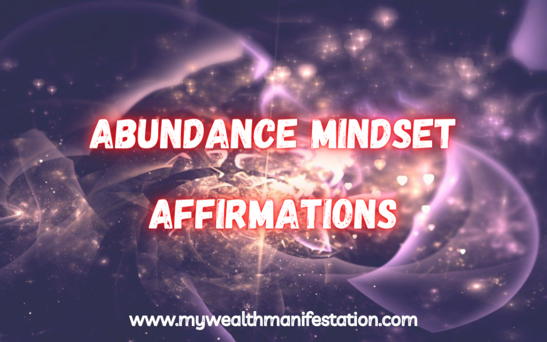 Abundance Mindset Affirmations￼
