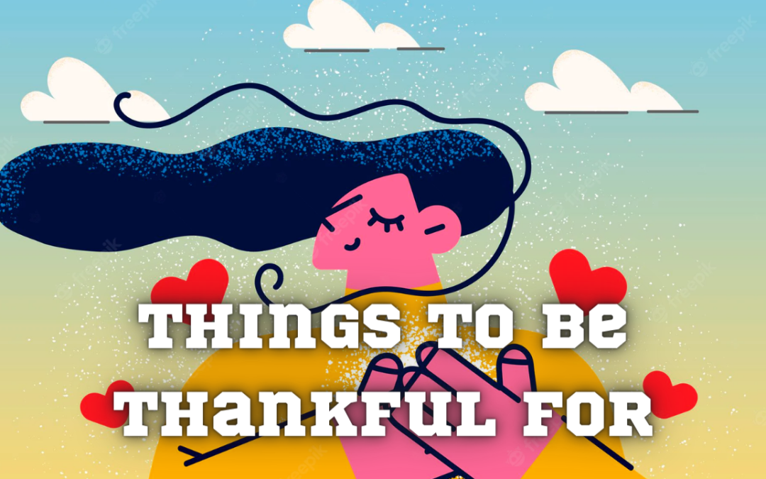 Things To Be Thankful For