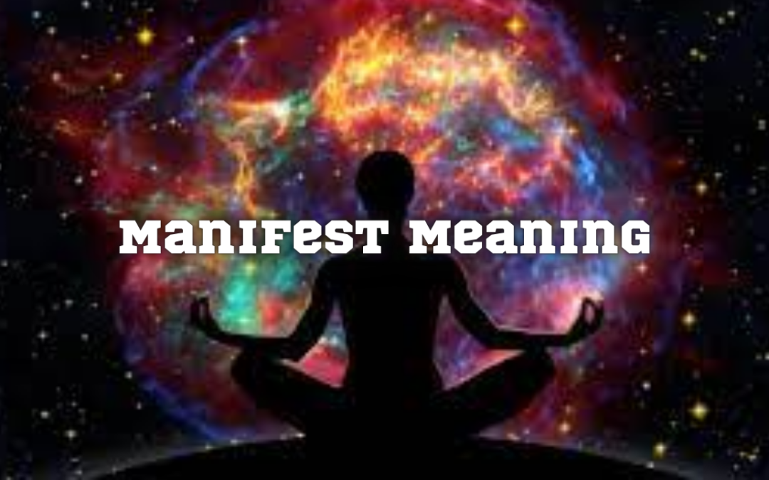 What Does the Word Manifest Mean?
